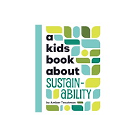 Dorling Kindersley Ltd A Kids Book About Sustainability (inbunden, eng)