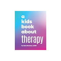 Dorling Kindersley Ltd A Kids Book About Therapy (inbunden, eng)