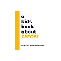Dorling Kindersley Ltd A Kids Book About Cancer (inbunden, eng)