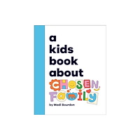 Dorling Kindersley Ltd A Kids Book About Chosen Family (inbunden, eng)