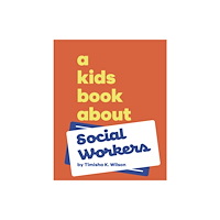 Dorling Kindersley Ltd A Kids Book About Social Workers (inbunden, eng)