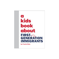 Dorling Kindersley Ltd A Kids Book About First Generation Immigrants (inbunden, eng)