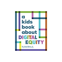 Dorling Kindersley Ltd A Kids Book About Digital Equity (inbunden, eng)