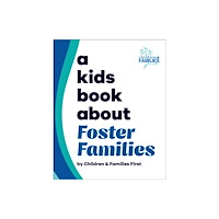 Dorling Kindersley Ltd A Kids Book About Foster Families (inbunden, eng)
