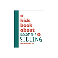 Dorling Kindersley Ltd A Kids Book About Becoming a Sibling (inbunden, eng)