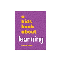 Dorling Kindersley Ltd A Kids Book About Learning (inbunden, eng)