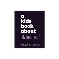 Dorling Kindersley Ltd A Kids Book About Alzheimer's (inbunden, eng)