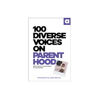 Dorling Kindersley Ltd 100 Diverse Voices on Parenthood (häftad, eng)