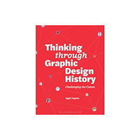 Bloomsbury Publishing PLC Thinking through Graphic Design History (häftad, eng)