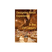 Bloomsbury Publishing PLC Designing Retail Experience in the 21st Century (häftad, eng)