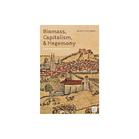 Bloomsbury Publishing PLC Biomass, Capitalism, and Hegemony (häftad, eng)