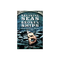 Pen & Sword Books Ltd Breaking Seas, Broken Ships (häftad, eng)