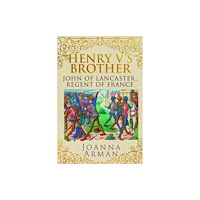 Pen & Sword Books Ltd Henry V's Brother (inbunden, eng)