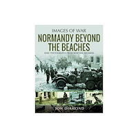 Pen & Sword Books Ltd Normandy Beyond The Beaches (häftad, eng)