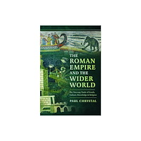 Pen & Sword Books Ltd The Roman Empire and the Wider World (inbunden, eng)