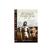 Pen & Sword Books Ltd Armies of the Hundred Years' War 1337–1453 (inbunden, eng)