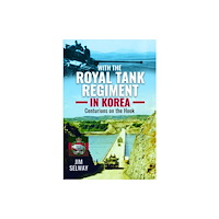Pen & Sword Books Ltd With the Royal Tank Regiment in Korea (inbunden, eng)