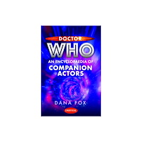 Pen & Sword Books Ltd Doctor Who: An Encyclopaedia of Companion Actors (inbunden, eng)