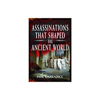 Pen & Sword Books Ltd Assassinations That Shaped the Ancient World (inbunden, eng)