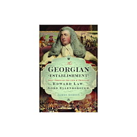 Pen & Sword Books Ltd The Georgian 'Establishment' (inbunden, eng)