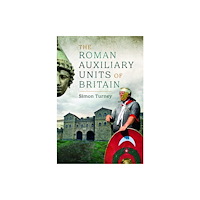 Pen & Sword Books Ltd The Roman Auxiliary Units of Britain (inbunden, eng)