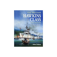 Pen & Sword Books Ltd The British Hawkins Class Cruisers (inbunden, eng)