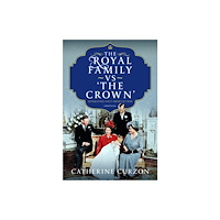 Pen & Sword Books Ltd The Royal Family vs 'The Crown' (inbunden, eng)