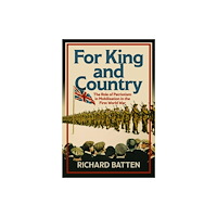 Pen & Sword Books Ltd For King and Country (inbunden, eng)