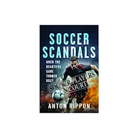 Pen & Sword Books Ltd Soccer Scandals (häftad, eng)