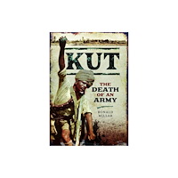 Pen & Sword Books Ltd Kut: The Death of an Army (häftad, eng)