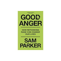 Bloomsbury Publishing PLC Good Anger (inbunden, eng)