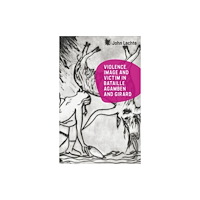 Edinburgh university press Violence, Image and Victim in Bataille, Agamben and Girard (häftad, eng)
