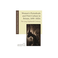 Edinburgh university press Women's Periodicals and Print Culture in Britain, 1690-1820s (häftad, eng)
