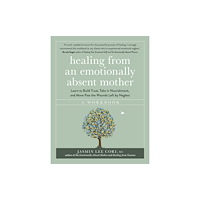 John Murray Press Healing From an Emotionally Absent Mother (häftad, eng)