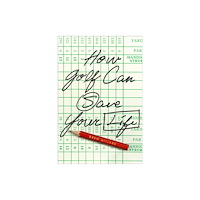 Abrams How Golf Can Save Your Life (häftad, eng)