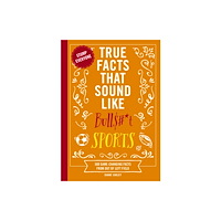 HarperCollins Focus True Facts That Sound Like Bull$#*t: Sports (häftad, eng)