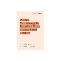 Oxford University Press Inc Dialogic Methodology for Transdisciplinary Practice-Based Research (häftad, eng)