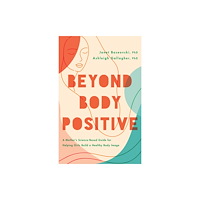 American Psychological Association Beyond Body Positive (häftad, eng)
