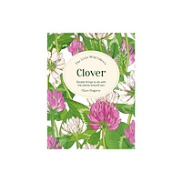 David & Charles The Little Wild Library: Clover (inbunden, eng)