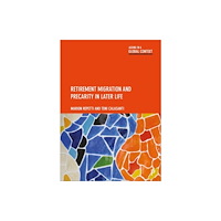 Bristol University Press Retirement Migration and Precarity in Later Life (häftad, eng)