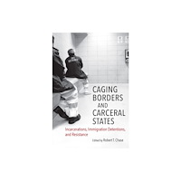The University of North Carolina Press Caging Borders and Carceral States (häftad, eng)