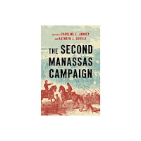 The University of North Carolina Press The Second Manassas Campaign (inbunden, eng)