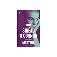 University of Texas Press Why Sinead O'Connor Matters (häftad, eng)