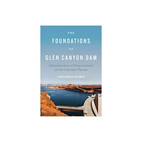 University of Texas Press The Foundations of Glen Canyon Dam (häftad, eng)