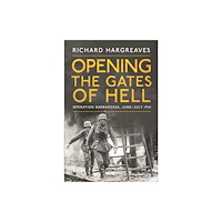 Bloomsbury Publishing PLC Opening the Gates of Hell (inbunden, eng)