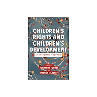 New York University Press Children's Rights and Children's Development: an Integrated Approach (inbunden, eng)