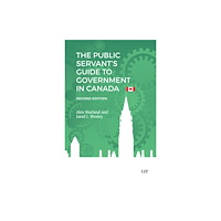 University of Toronto Press The Public Servant's Guide to Government in Canada, Second Edition (häftad, eng)