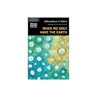 University of Nebraska Press When We Only Have the Earth (häftad, eng)