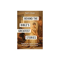 Tyndale House Publishers Behind the Bible's Greatest Stories (häftad, eng)