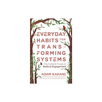 Berrett-Koehler Publishers Everyday Habits for Transforming Systems (häftad, eng)